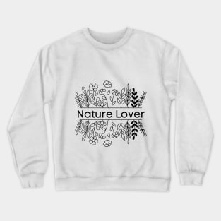 nature loves Crewneck Sweatshirt